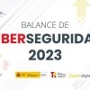 Balance de Ciberseguridad INCIBE 2023
